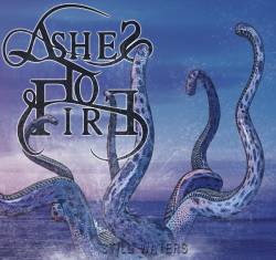 Ashes To Fire : Still Waters